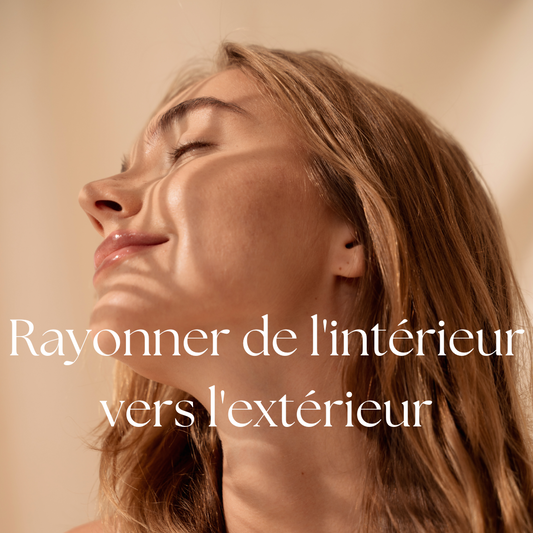 Rayonner de l'intérieur vers l'extérieur : Conseils pour une peau lumineuse